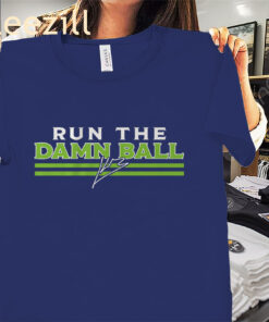 Run the Damn Ball Seattle Kenneth Walker Shirt