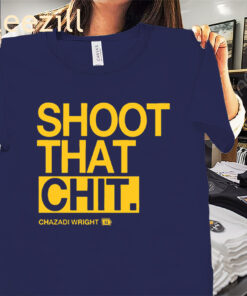 Shoot That Chit Chazadi Wright 11 Tee Shirts