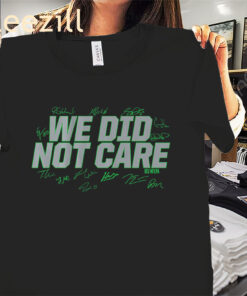 We Did Not Care Legend Shirt - Seattle Football Tee