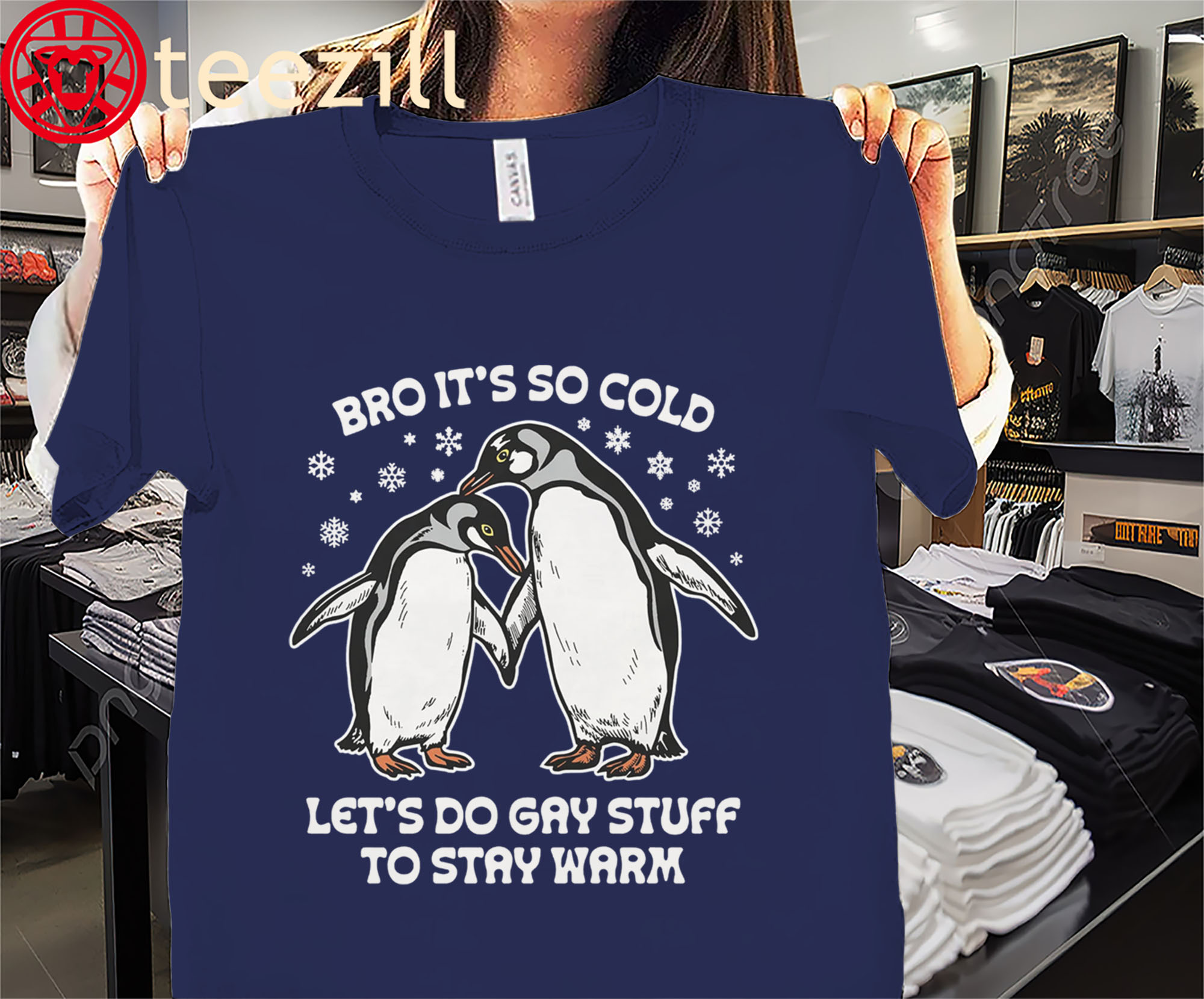 Bro It's So Cold Let's Do Gay Stuff To Stay Warm Tee Shirts