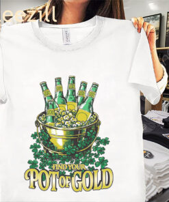 Find Your Pot O' Gold St. Patrick's Drink Beer Tee Shirt