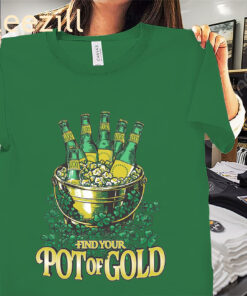 Find Your Pot O' Gold St. Patrick's Drink Beer Tee Shirts