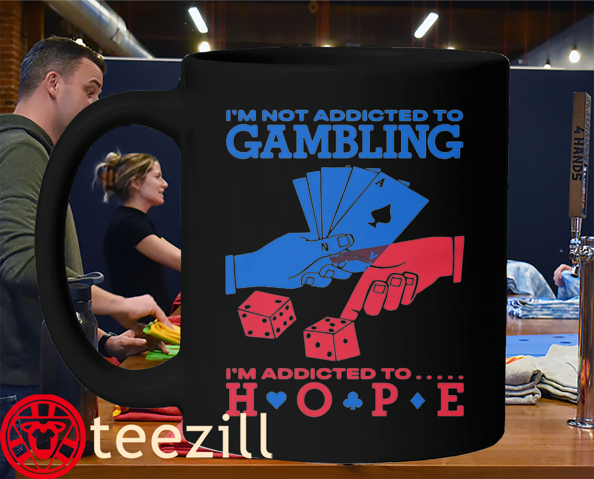 Gambling I'm Addicted To Hope Premium ShirtMug
