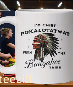 I'm Chief Pokalotatwat The Tribe Indigenous Native Shirt Mug