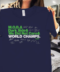 M.O.B. & Dark Side & We Did Not Care & World Champs Shirt - Seattle Football Tees