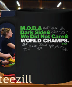M.O.B. & Dark Side & We Did Not Care & World Champs Shirt - Seattle Football TeesMug