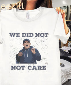 Mike Macdonald We Did Not Care Shirt - Seattle Seahawks Football Tee