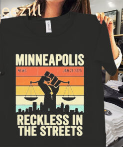 Minneapolis Reckless In The Streets Shirt - ICE Out Tee