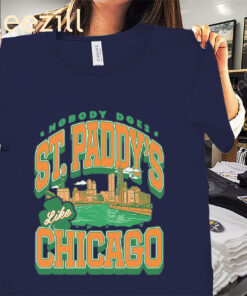 Saint Paddy's Like Chicago Shirt - Chicago St. Patrick’s Day