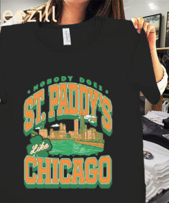 Saint Paddy's Like Chicago Shirt - Chicago St. Patrick’s Days