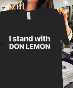 The Don Lemon Tee - I Stand With Don Lemon Shirts