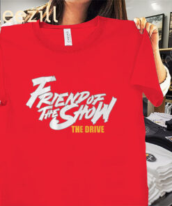 The Drive Friend Of The Show Shirt – Kansas City Fan Tee