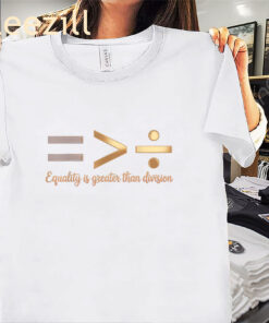 The Equality is Greater Than Division Black History Melanin Tee Shirt