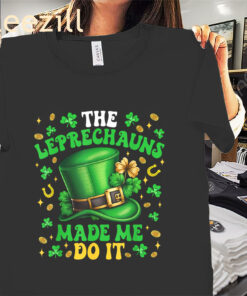 The Shamrock Leprechauns Made Me Do It St Patricks Day Shirts