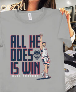 UConn All He Does is Win Alex Karaban Shirt - UConn Basketball Tee