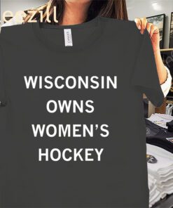 Wisconsin Owns Women’s Hockey Shirt – Wisconsin Fan Pride Tee