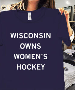 Wisconsin Owns Women’s Hockey Shirt – Wisconsin Fan Pride Tees