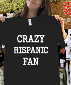 Crazy Hispanic Fan Jared Weiss Shirt – Basketball Fan Gear
