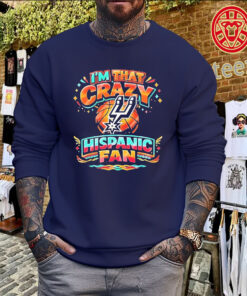 Crazy Hispanic Fan San Antonio Spurs Shirt – Spurs Basketball Tee Sweater