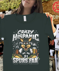 Crazy Hispanic Spurs Fan Shirt – San Antonio Basketball Tee