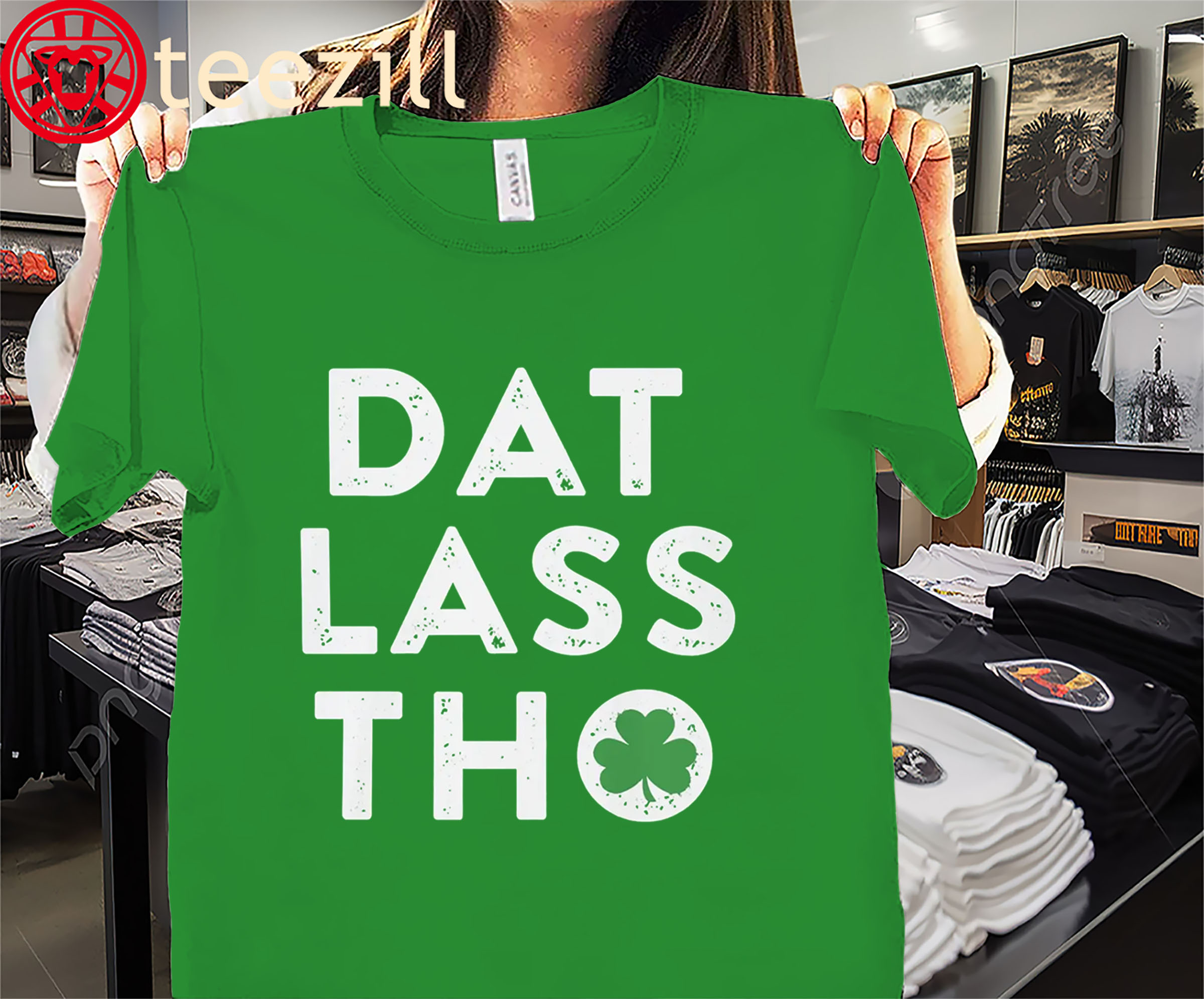 Dat Lass Tho St. Patrick’s Day Shamrock Shirt – Funny Irish Holiday Tee