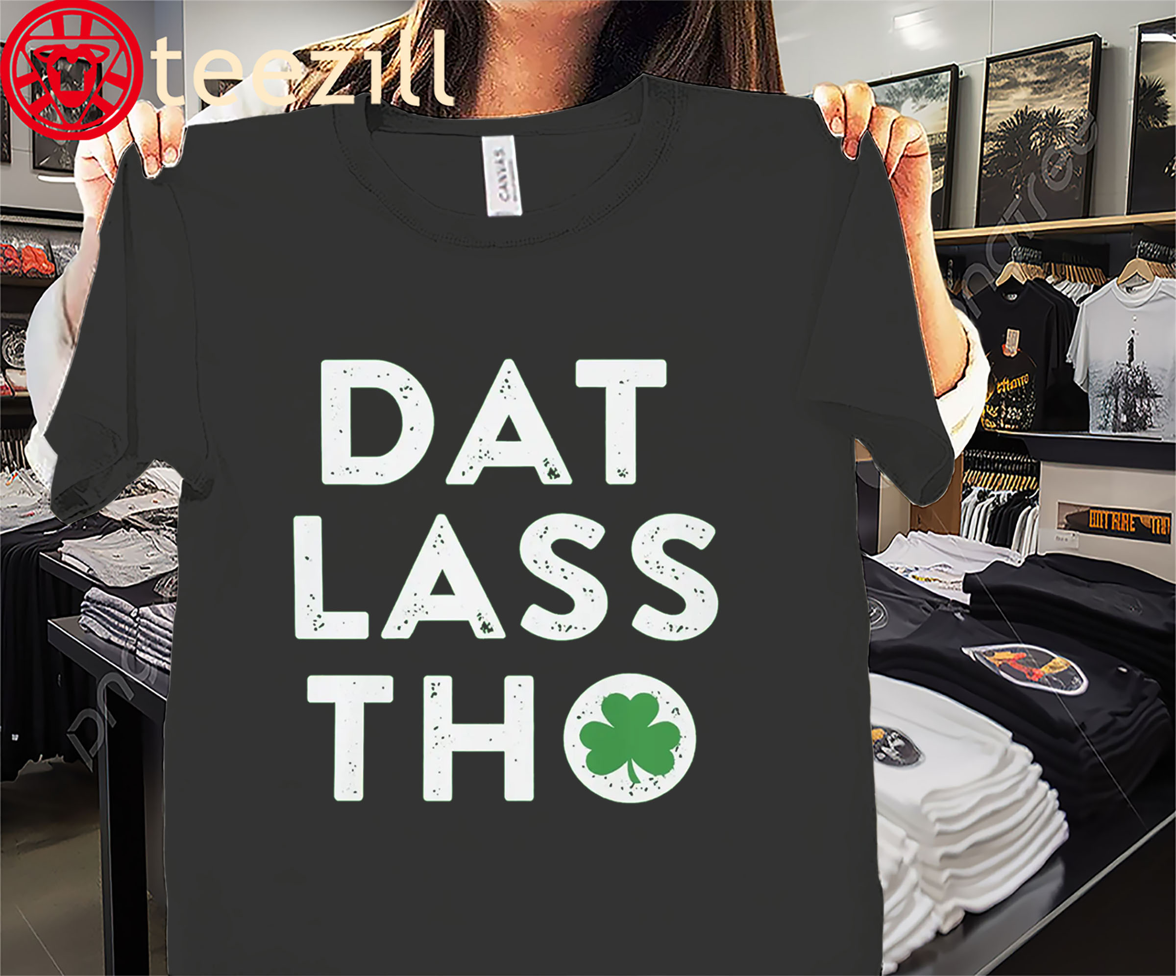 Dat Lass Tho St. Patrick’s Day Shamrock Shirt – Funny Irish Holiday Tees