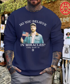 Do You Believe in Miracles Shirt – Colby Acuff Inspired Sweater