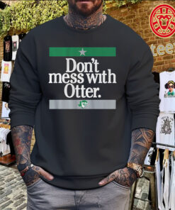 Don’t Mess With Otter Shirt – Jake Oettinger Texas Hockey FanSweater