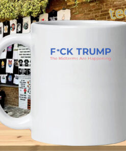 F-ck Trump The Midterms Are Happening mug