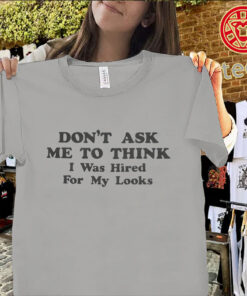 Funny Workplace Humor Shirt – Hired For My Looks Tees