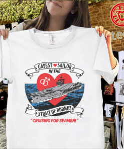Gayest Sailor In The Strait Of Hormuz Shirt – Funny Navy Humor Pride Tee Classic Shirt