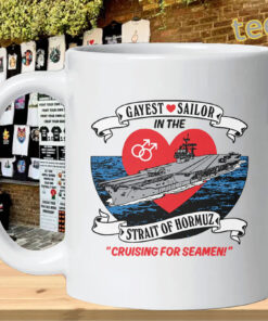 Gayest Sailor In The Strait Of Hormuz Shirt – Funny Navy Humor Pride Tee Mug Design
