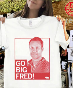 Go Big Fred Shirt – Fred Hoiberg Nebraska Cornhuskers