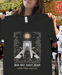 Iran Will Dance Again Shirt – Free Iran Solidarity Freedom Support Tee