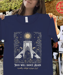 Iran Will Dance Again Shirt – Free Iran Solidarity Freedom Support Tees