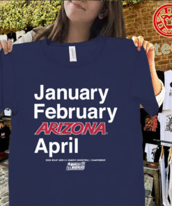 January February Arizona April Uniex Shirt