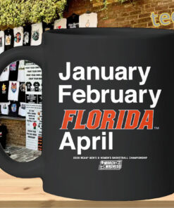 January February Florida April Shirt – Florida Gators March Madness 2026 Tee Mug Design