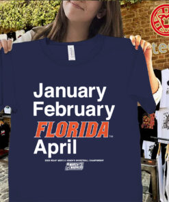 January February Florida April Shirt – Florida Gators March Madness 2026 Tee Uniex Shirt