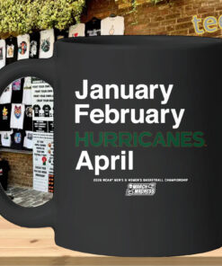 January February Hurricanes Shirt – Miami Hurricanes March Madness 2026 Tee Mug Design