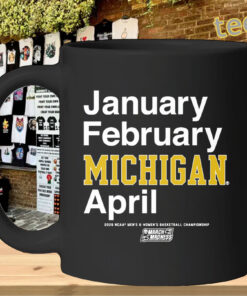 January February Michigan April Shirt – Michigan Wolverines March Madness 2026 TeeMug Design