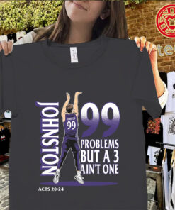Johnston 99 Problems But A 3 Ain’t One Shirt – Fan Gear