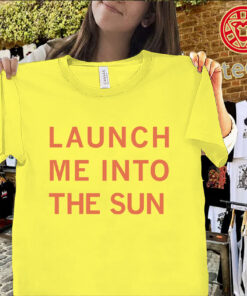 Launch Me Into The Sun Shirt – Funny Existential Humor Graphic