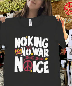 No King No War No ICE Shirt – Protest Slogan Graphic Tee