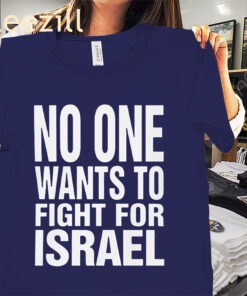 Alternative view of No One Wants to Fight for Israel Shirt – Political Statement Graphic Tee