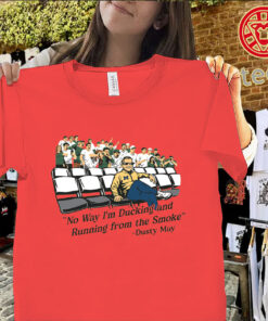 No Way I’m Ducking and Running from the Smoke Shirt – Viral Sports Quote Graphic Tees