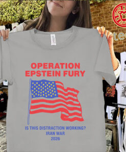 Operation Epstein Fury Is This Distraction Working Tee – Statement Quote Shirt Uniex Shirt