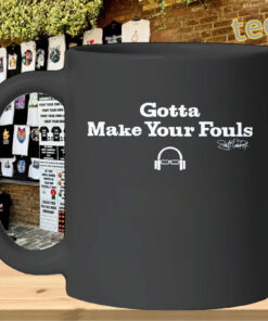 Scott Van Pelt Gotta Make Your Fouls Shirt – Viral Basketball Quote Fan TeeMug