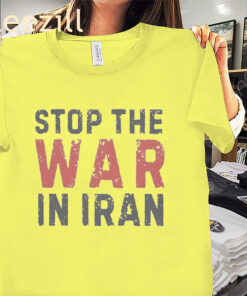 Stop the War Iran Peace Shirt – Anti-War Message Graphic Tees