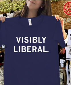 Visibly Liberal Shirt – Bold Political Statement Graphic Tees