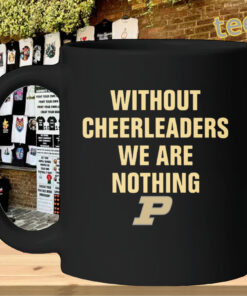 Without Cheerleaders We Are Nothing Shirt – Gene Keady Basketball Tee Mug